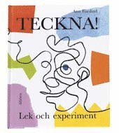 Teckna!  Lek Och Experiment (inbunden)