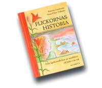 Flickornas Historia : Fr�n Igelkottsflickan P� Sten�ldern Till Julia I V�r (inbunden)