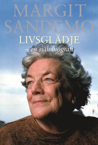 Livsgl�dje : en sj�lvbiografi (inbunden)