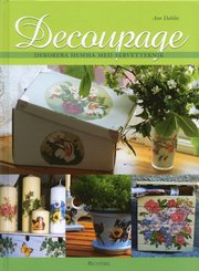 Decoupage : dekorera hemma med servetteknik (kartonnage)