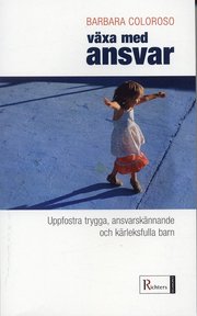 V�xa med ansvar : uppfostra trygga, ansvarsk�nnande och k�rleksfulla barn (pocket)
