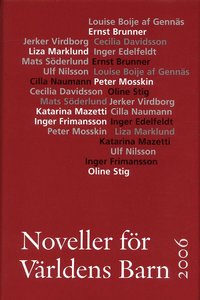 Noveller f�r V�rldens Barn : 2006 (inbunden)