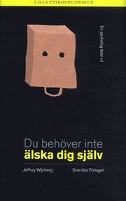 Du beh�ver inte �lska dig sj�lv (inbunden)