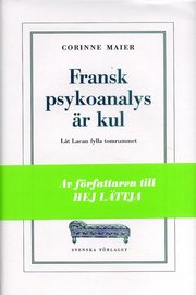 Fransk psykoanalys �r kul : L�t Lacan fylla tomrummet (inbunden)