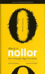Alla �r vi nollor : om vi inte g�r n�got f�r andra (inbunden)
