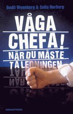 V�ga chefa! : n�r du m�ste ta ledningen (inbunden)