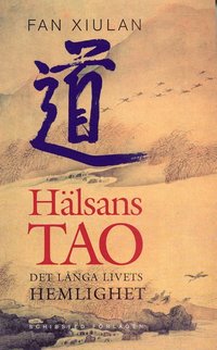H�lsans Tao : Det l�nga livets hemlighet (pocket)