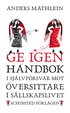 Ge igen : handbok i sj�lvf�rsvar mot �versittare i s�llskapslivet