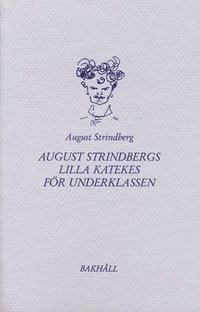 August Strindbergs Lilla katekes f�r underklassen (h�ftad)