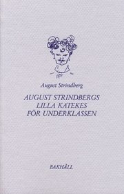 August Strindbergs Lilla katekes f�r underklassen (h�ftad)
