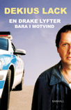 En drake lyfter bara i motvind : roman (h�ftad)