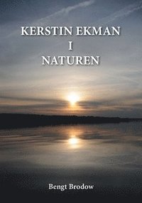 Kerstin Ekman i Naturen : Autenticitet i naturskildring och sprk