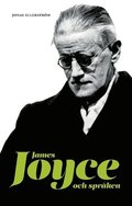 James Joyce och sprken : Joyceverk i versttning i  Svenska Akademiens Nobelbibliotek