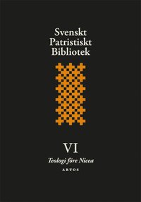 Svenskt patristiskt bibliotek. Band 6, Teologi fre Nicea
