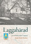 Laggahrad : en medeltida socken i Uppland