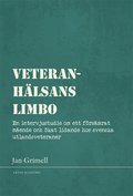 Veteranhlsans limbo : en intervjustudie om ett frsmrat mende och kat lidande hos svenska utlandsveteraner