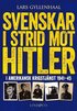 Svenskar i strid mot Hitler : i amerikansk krigstjänst 1941-45