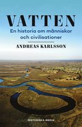 Vatten : en historia om mnniskor och civilisationer