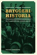 Svensk bryggerihistoria : ltillverkning under 200 r