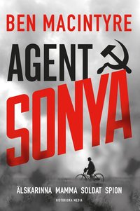 Agent Sonya : lskarinna, mamma, soldat, spion