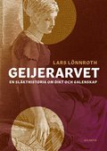 Geijerarvet : en slkthistoria om dikt och galenskap