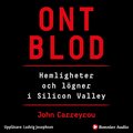 Ont blod : hemligheter och lgner i Silicon Valley