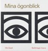 Mina �gonblick : sj�lvbiografiska anteckningar i ord och bild (inbunden)