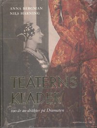 Teaterns kl�der : 100 �r av dr�kter p� Dramaten (inbunden)