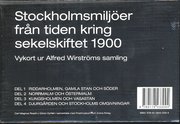 Stockholmsmilj�er fr�n tiden kring sekelskiftet 1900 : vykort ur Alfred Wirstr�ms samling (h�ftad)