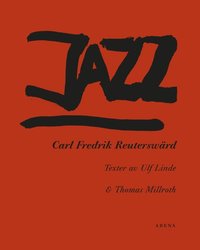Jazz : Carl Fredrik Reutersw�rd (inbunden)