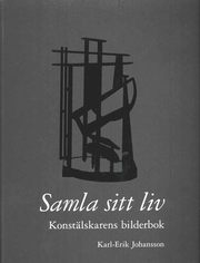 Samla sitt liv  : konst�lskarens bilderbok (h�ftad)