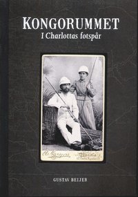 Kongorummet : i Charlottas fotsp�r (h�ftad)
