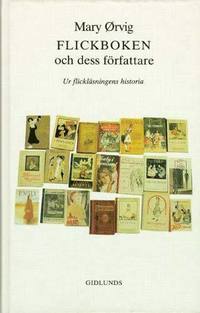 Flickboken och dess f�rfattare = The girl's story and its authors : ur flic (inbunden)