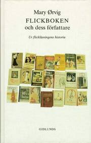 Flickboken och dess f�rfattare = The girl's story and its authors : ur flic (inbunden)