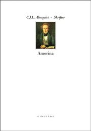Skrifter Amorina eller Historien om de fyra (inbunden)