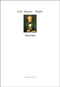 Skrifter Amorina eller Historien om de fyra (inbunden)