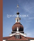 Leksands kyrka - Historia, miljer, inventarier