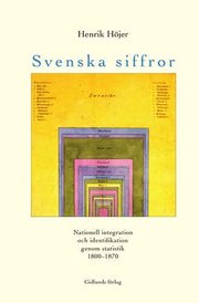 Svenska siffror : nationell integration och identifikation genom statistik (h�ftad)