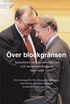 �ver blockgr�nsen : samarbetet mellan centerpartiet och socialdemokraterna