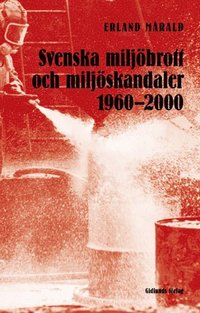 Svenska milj�brott och milj�skandaler (inbunden)