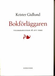 Bokf�rl�ggaren : tillbakablickar p� ett yrke (h�ftad)