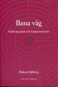 Bana v�g : v�lf�rdspolitik och funktionshinder (h�ftad)