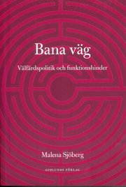 Bana v�g : v�lf�rdspolitik och funktionshinder (h�ftad)