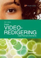Digital videoredigering med Premiere Elements (h�ftad)