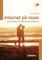 Internet p� resan : en handbok f�r seniorer p� resande fot (h�ftad)