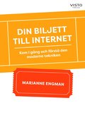 Din biljett till internet : kom i gng och frst den moderna tekniken