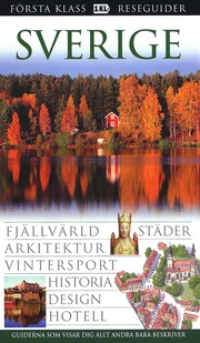 Sverige : fj�llv�rld, st�der, arkitektur, vintersport, historia, design, hotell (h�ftad)