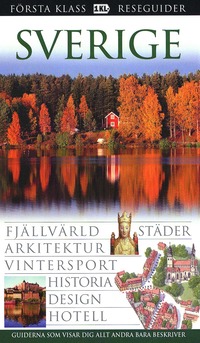 Sverige : fj�llv�rld, st�der, arkitektur, vintersport, historia, design, hotell (h�ftad)