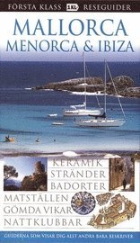 Mallorca, Menorca & Ibiza : keramik, str�nder, badorter, matst�llen, g�mda vikar, nattklubbar (h�ftad)
