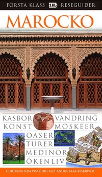 Marocko : kasbor, vandring, konst, mosk�er, oaser, turer, medinor, �kenliv (h�ftad)